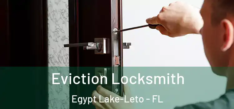 Eviction Locksmith Egypt Lake-Leto - FL
