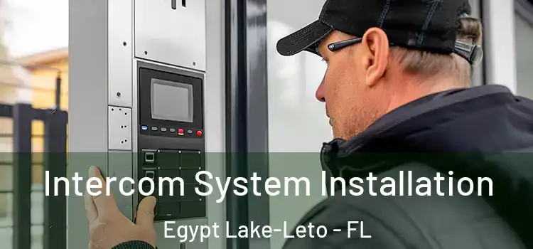 Intercom System Installation Egypt Lake-Leto - FL