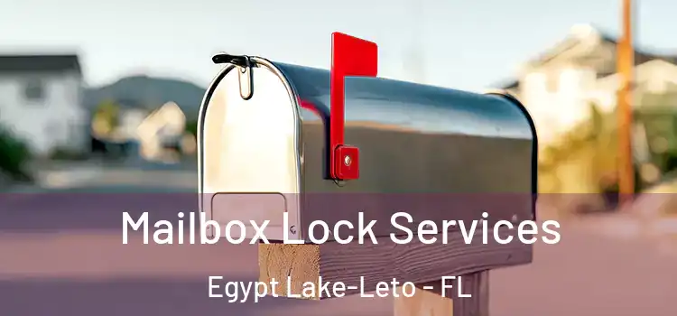 Mailbox Lock Services Egypt Lake-Leto - FL