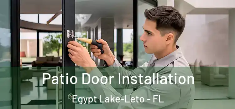 Patio Door Installation Egypt Lake-Leto - FL
