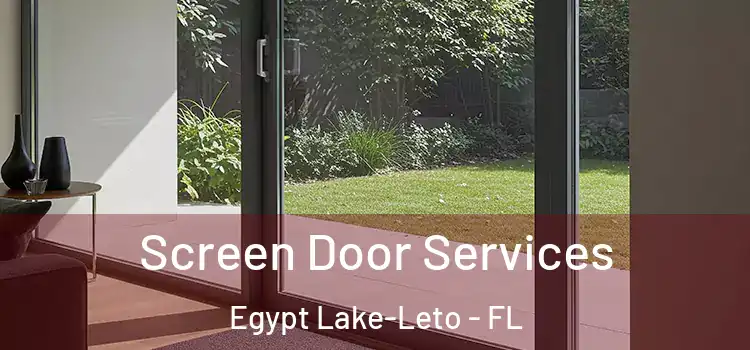 Screen Door Services Egypt Lake-Leto - FL